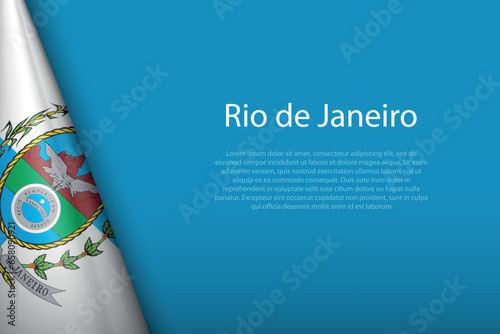 flag Rio de Janeiro, state of Brazil, isolated on background with copyspace