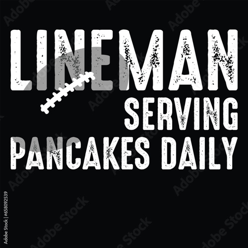 Football Lineman Gift - Serving Pancakes Daily T Shirt