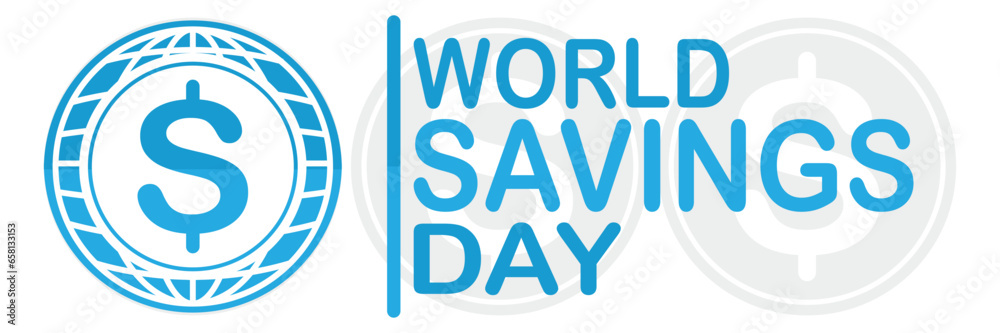 World Savings Day Vector illustration. Holiday concept. Template for background, banner, card, poster with text inscription. World Savings Day Vector illustration. Holiday concept. Template for background, banner, card, poster with text inscription.