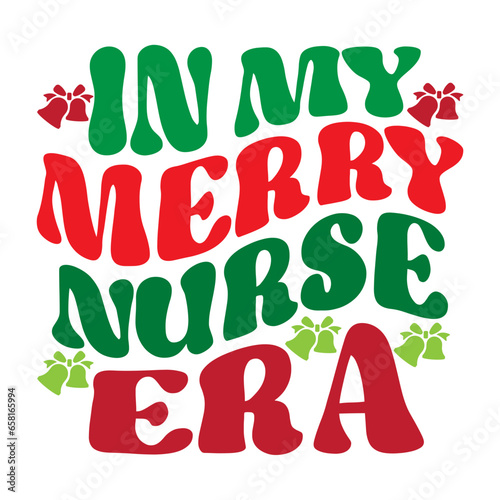 in My Merry nurse Era svg design