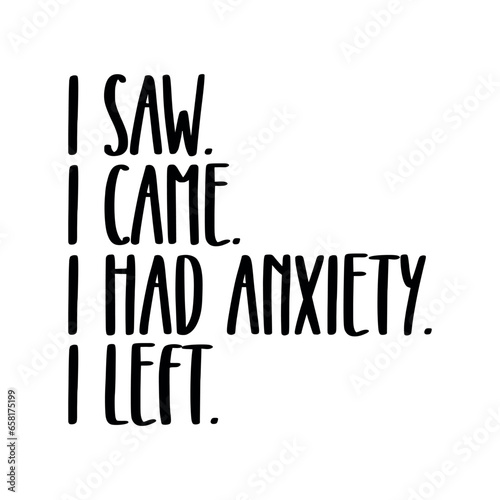 I came i saw i had anxiety so i left,Mental Health SVG Bundle, Positive SVG, Motivational SVG, Mental Health Awareness, Inspirational svg