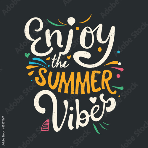   Enjoy the summer vibes   t shirt  Apparel design and textured lettering. typography  Vector print  poster  emblem.