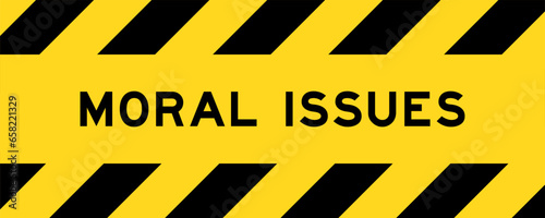 Yellow and black color with line striped label banner with word moral issues