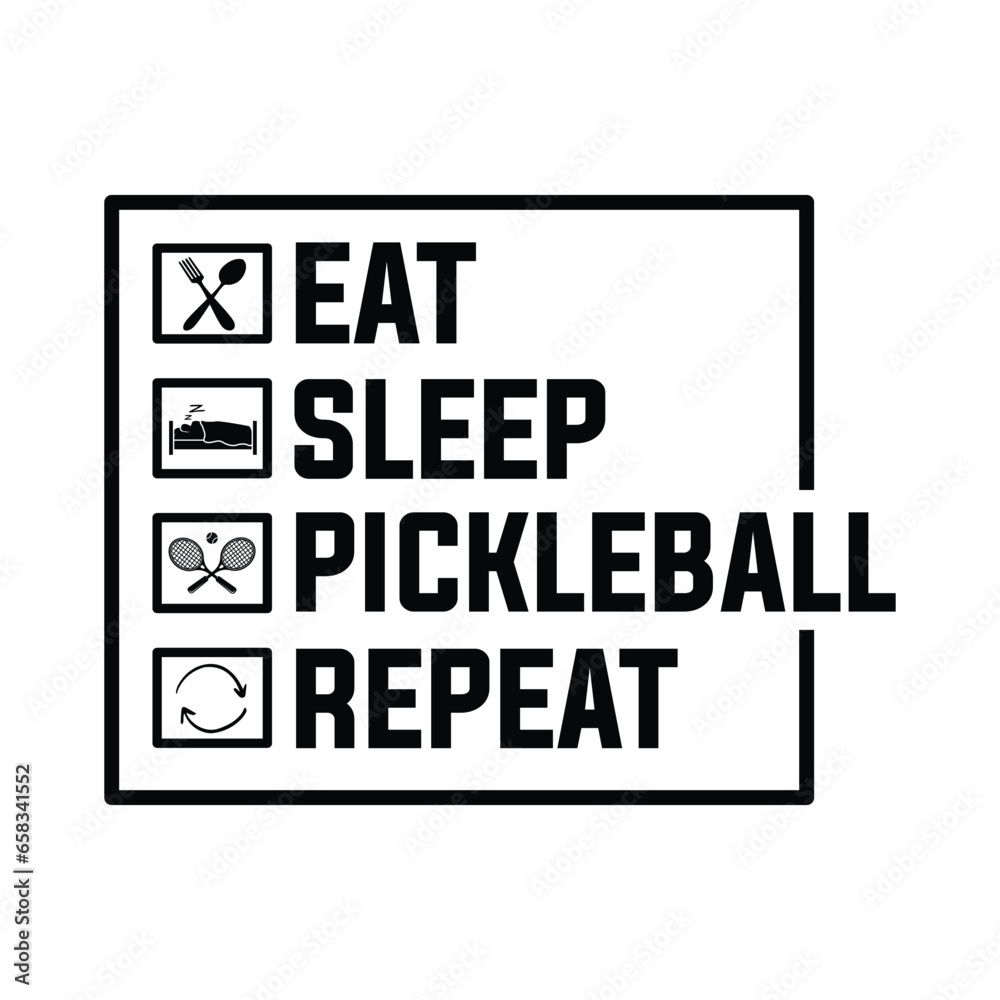 Eat sleep pickleball repeat eps Eat sleep pickleball repeat eps