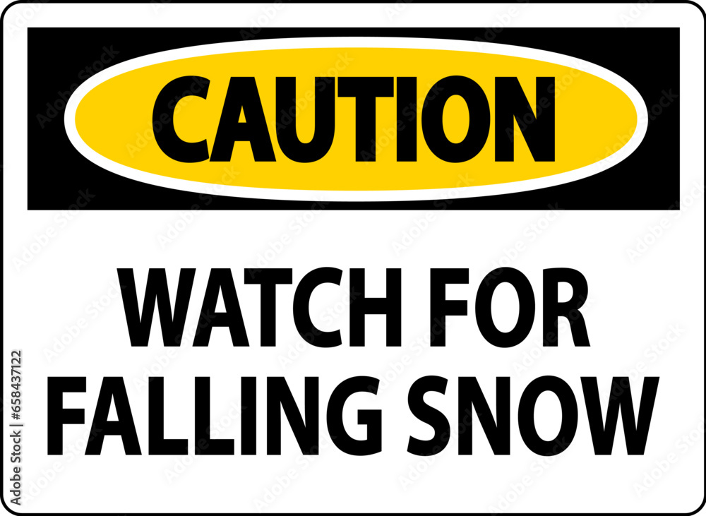 Caution Sign Watch For Falling Snow Caution Sign Watch For Falling Snow