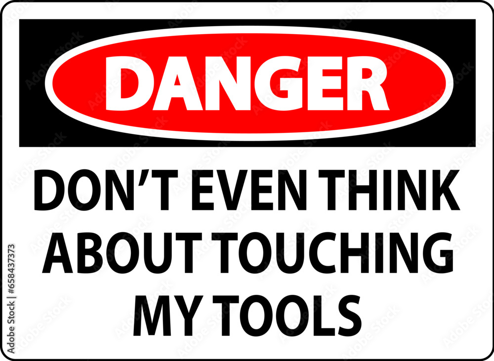 Danger Sign Do not Touch the Tools Danger Sign Do not Touch the Tools