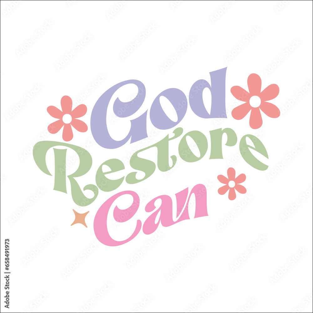God can restore,Christian Design, Jesus Saying,Jesus quote, Christian svg bundle, Religious svg design