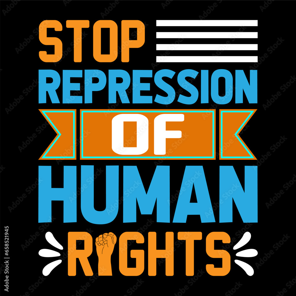 Stop repression of human rights. Human Rights t-shirt design.