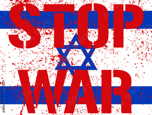 Stop war - text stylized as blood on the paint for Israeli flag. Red graffiti protest sign. Call to stop the war in Israel. The armed conflict in Israel must be stopped. Bloody peace message. Vector