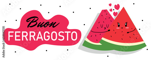 Banner for Buon (Happy) Ferragosto with cute watemelon slices