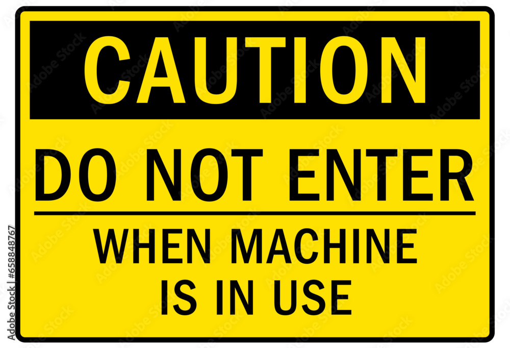 Do not operate machinery warning sign and labels do not enter when machine is in use