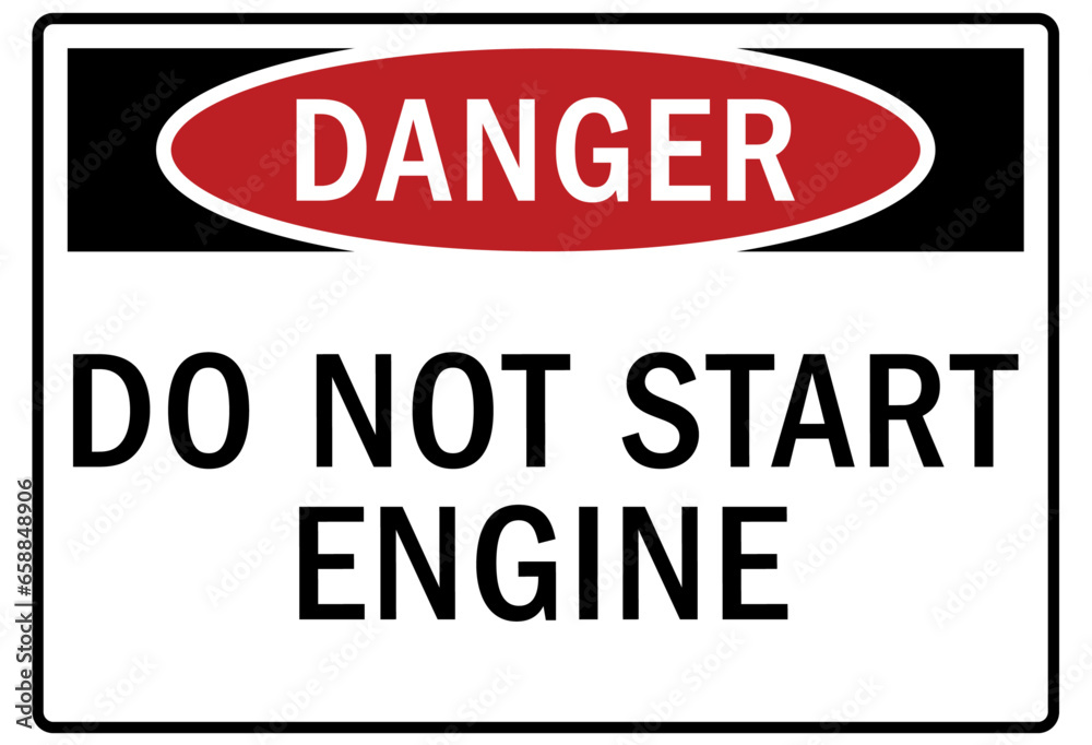 Do not operate machinery warning sign and labels do not start engine