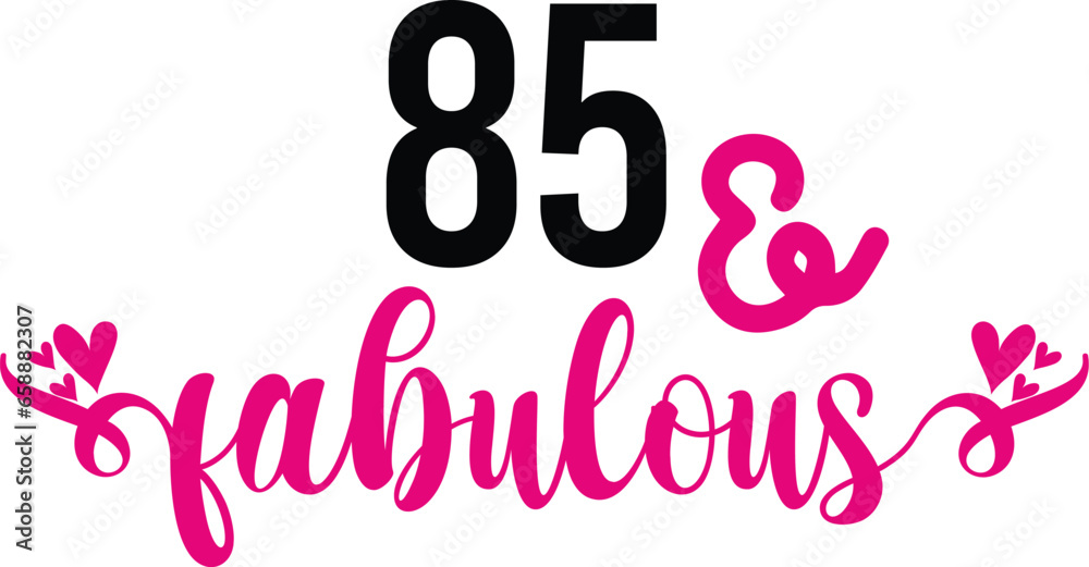 85 & Fabulous