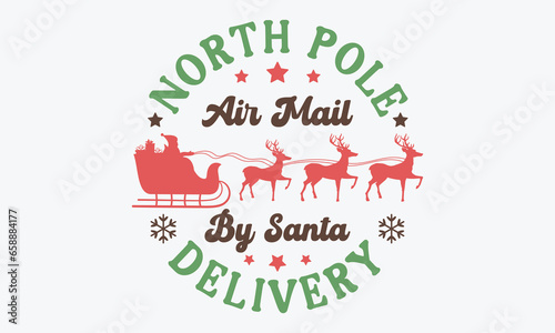 North pole air mail by santa delivery svg  vintage christmas sign svg  Christmas svg  Funny Christmas t-shirt design Bundle  Cut Files Cricut  Silhouette  Winter  Merry Christmas  png  eps  santa