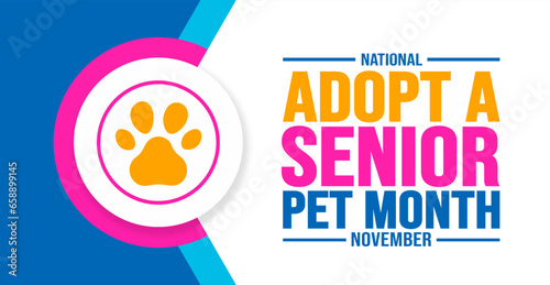 November is National Adopt a Senior Pet Month background template. Holiday concept. background, banner, placard, card, and poster design template with text inscription and standard color. vector.