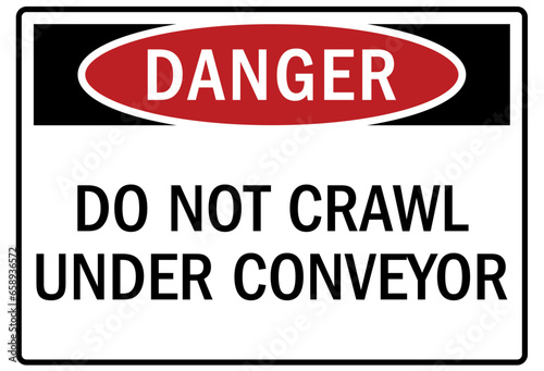Conveyor warning sign and labels do not crawl under conveyor