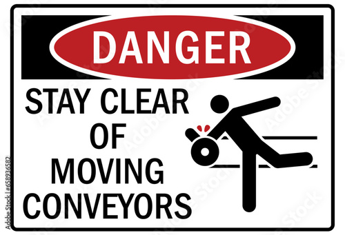 Conveyor warning sign and labels stay clear pf moving conveyor