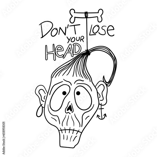 Illustration in black and white of a shrunken head with the phrase don't lose your head, Halloween drawing, coloring page
