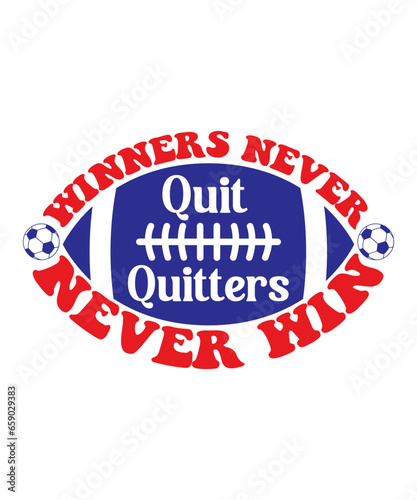 Winners never quit quitters never win t-shirt, Winners never quit quitters never win svg, Football t-shirt, Football svg, Cut File, Retro photo