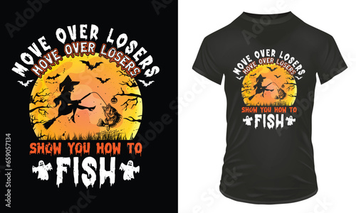 Move over losers let this witch show you how to fish, halloween t shirt design, halloween fishing