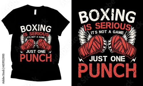 Boxing is serious  It's not a Game  Just one Punch  fighter t-shirt design men and women.