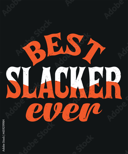 best slacker ever typography design
