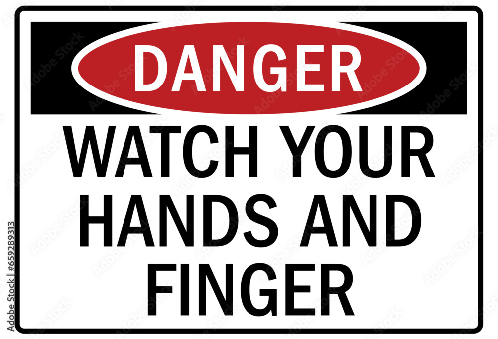 Keep hand clear warning sign and labels watch your hands and finger