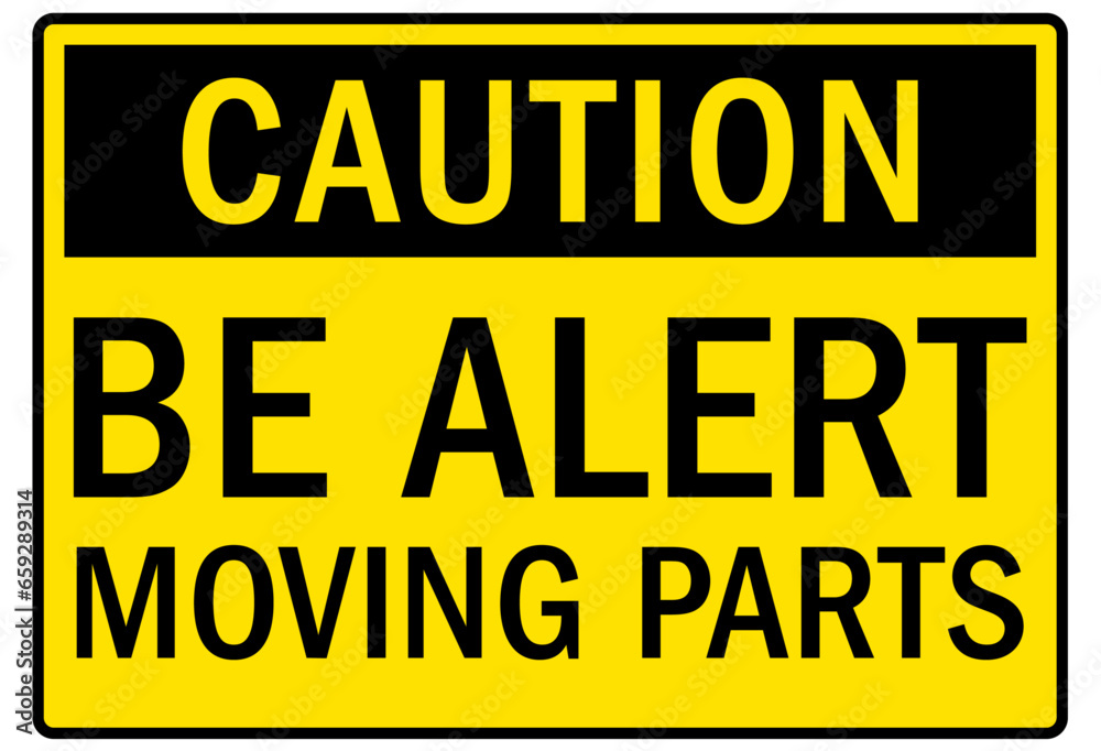 Keep hand clear warning sign and labels be alert moving parts Keep hand clear warning sign and labels be alert moving parts