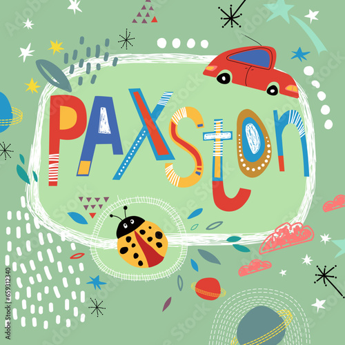 Fotografi Bright card with beautiful name Paxton in planets, car and simple forms