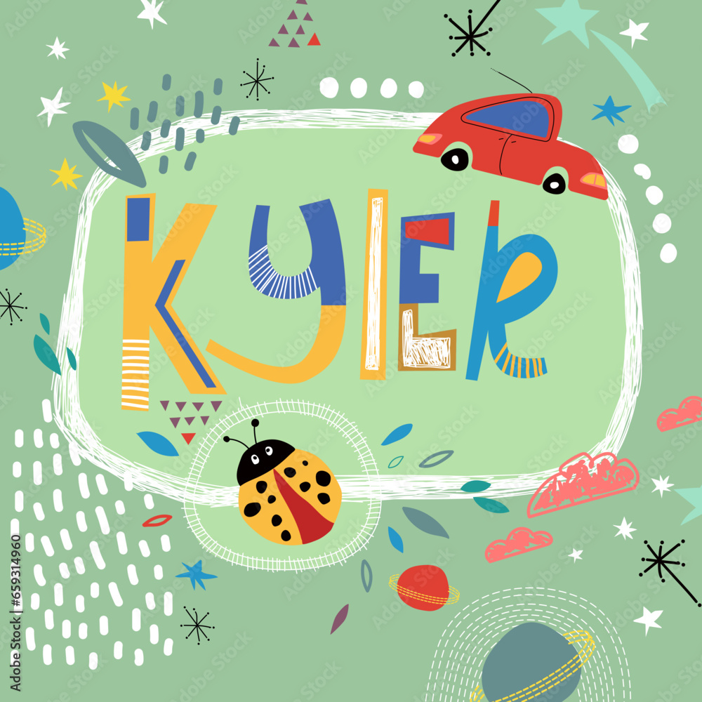 Bright card with beautiful name Kyler in planets, car and simple forms. Awesome male name design in bright colors. Tremendous vector background for fabulous designs
