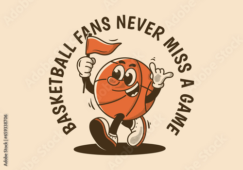 Basketball fans, never miss a game. Mascot character illustration of basketball ball holding a triangle flag