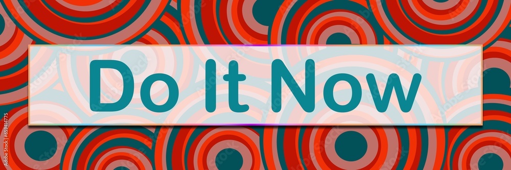 Do It Now Maroon Colorful Circular Box Text Turquoise Do It Now Maroon Colorful Circular Box Text Turquoise