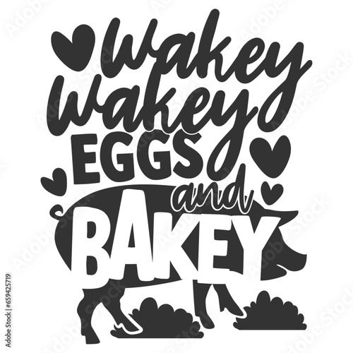 Wakey Wakey Eggs And Bakey - Farming Illustration photo
