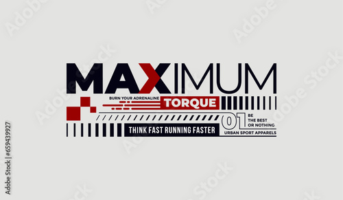 Maximum torque, abstract typography motivational quotes modern design slogan. Vector illustration graphics for print t shirt, apparel, background, poster, banner, postcard or social media content.