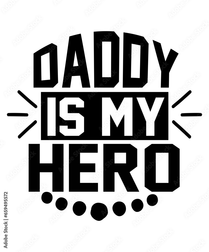 Daddy is My Hero svg Daddy is My Hero svg