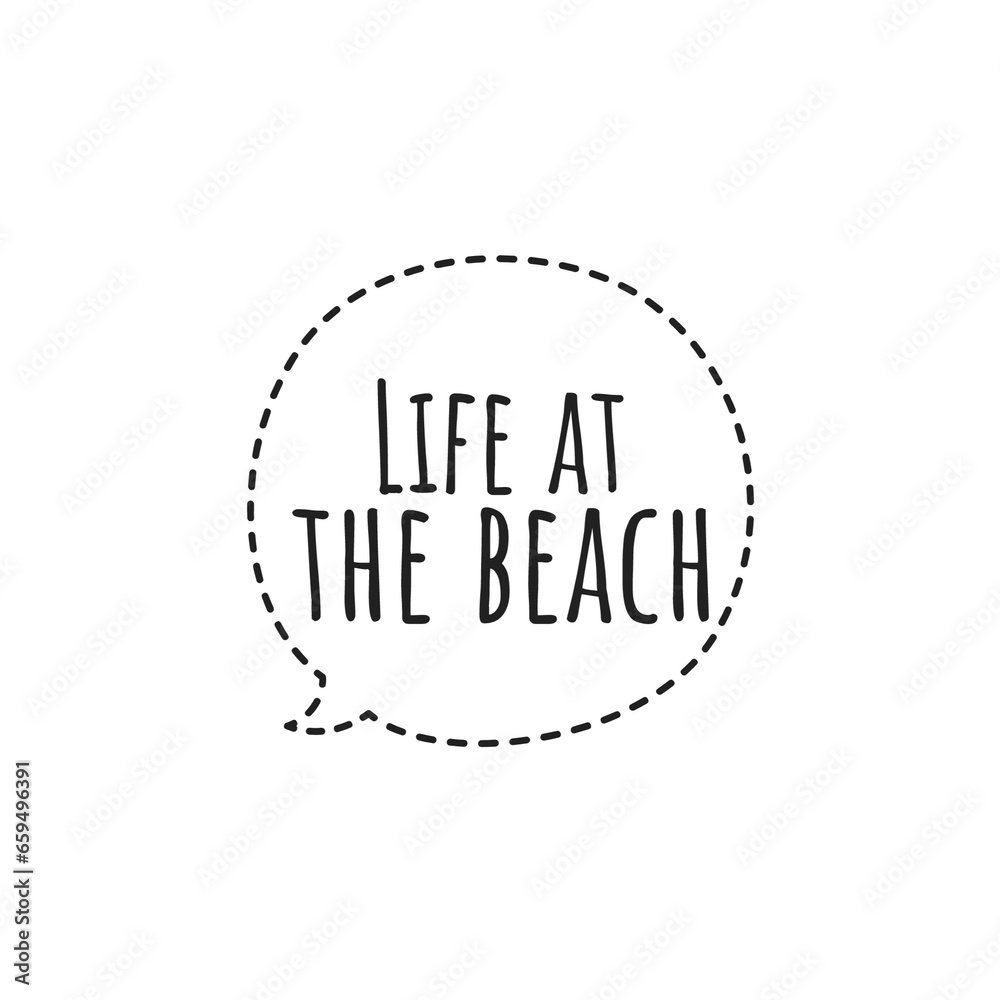 ''Life at the beach'' Quote Illustration ''Life at the beach'' Quote Illustration