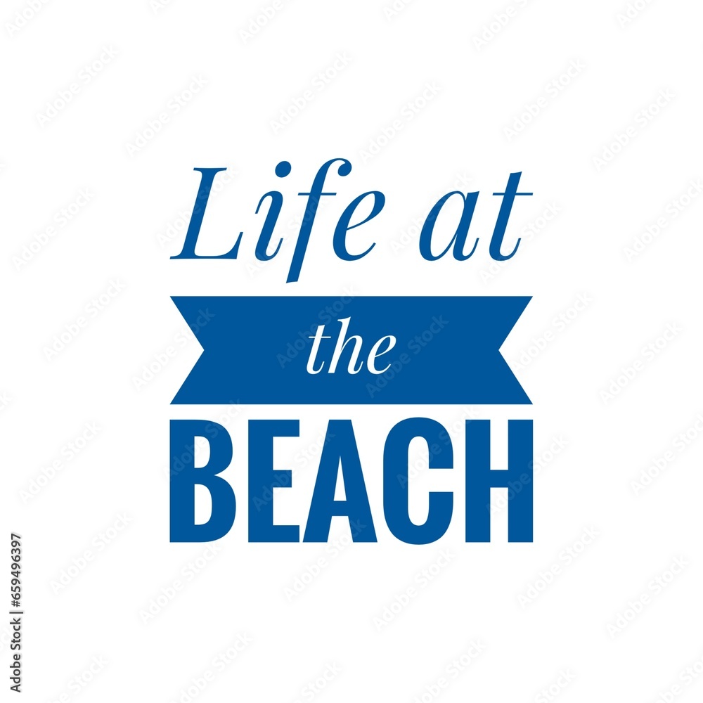''Life at the beach'' Quote Illustration