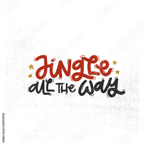 Vector handdrawn illustration. Lettering phrases Jingle all the way badge, calligraphy with light background for logo, banners, labels, postcards, invitations, prints, posters, web, presentation.