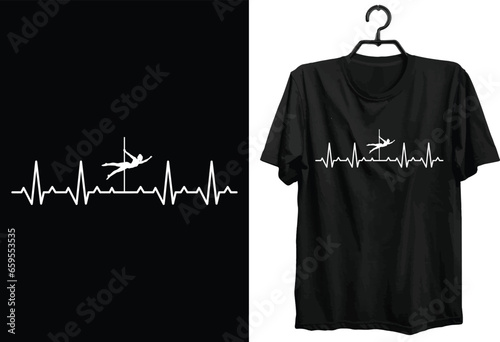 Pole Dance T-shirt Design. Funny Gift Item Pole Dance T-shirt Design For Dance Lovers And People.