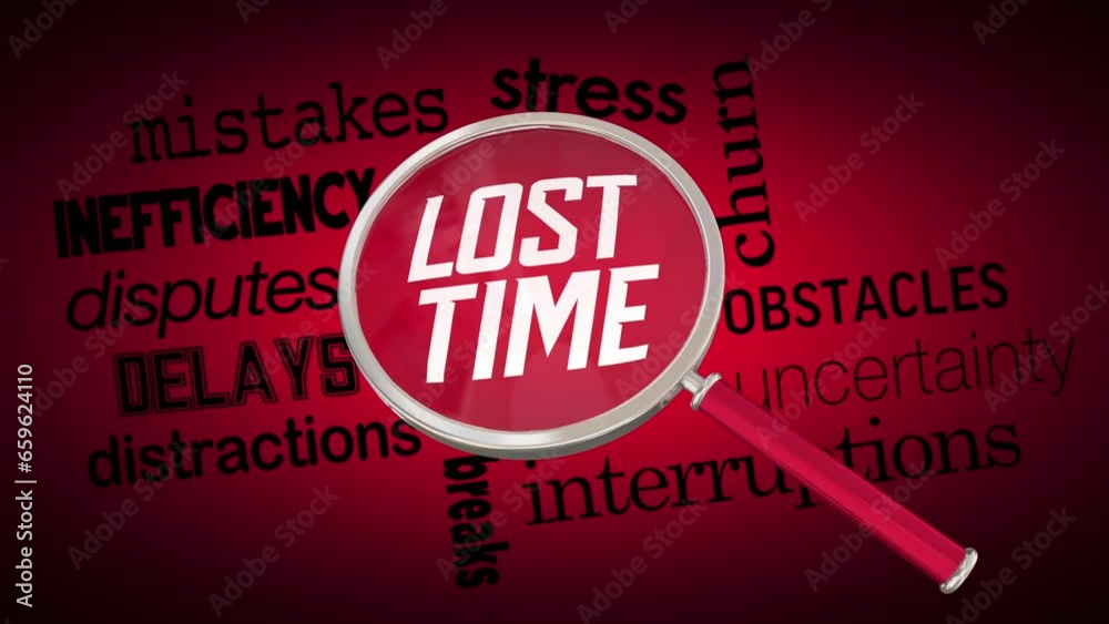 Lost Time Magnifying Glass Wasted Causes Mistakes Inefficiency Stop Interruptions 3d Animation