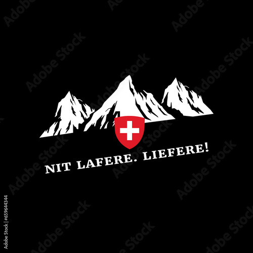 Nit lafere, liefere! Schweizer Kreuz mit Bergen, Swiss Alps, Schweizer Alpen