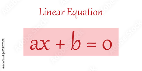 Linear equation. First degree equations. mathematics resources for teachers and students. Vector illustration isolated on white background.