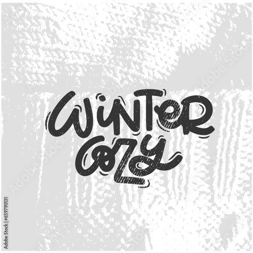 Vector handdrawn illustration. Lettering phrases Winter cozy. Idea for poster, postcard.  Inspirational quote. 