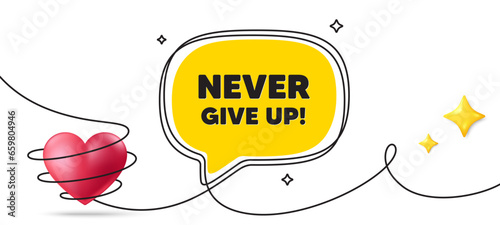 Never give up motivation quote. Continuous line art banner. Motivational slogan. Inspiration message. Never give up speech bubble background. Wrapped 3d heart icon. Vector