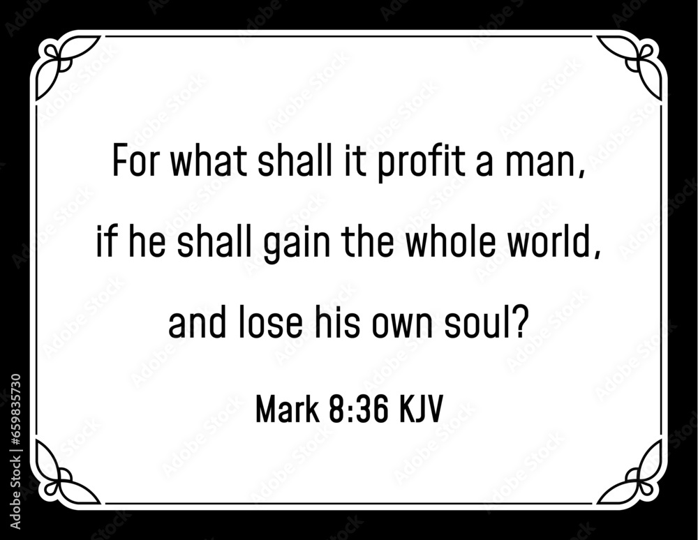 Bible greed verse quote. Frame border wall plaque with Christian life