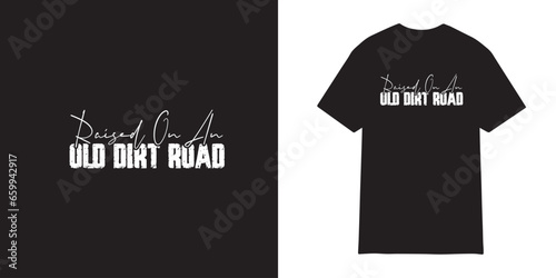 Raised on an old dirl road t shirt design  | Farm Girl SVG Cut Files | commercial use | instant download | printable vector clip art | Country | Cowgirl SVG