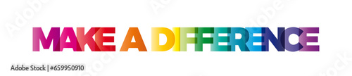 The word Make a difference. Vector banner with the text colored rainbow.