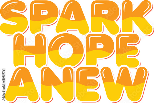 Inspirational typography design evoking a sense of renewed hope and optimism