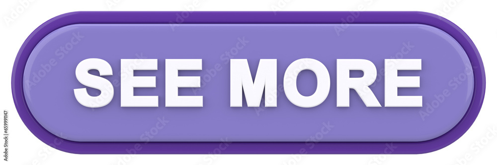 See more button. 3D illustration. See more button. 3D illustration.