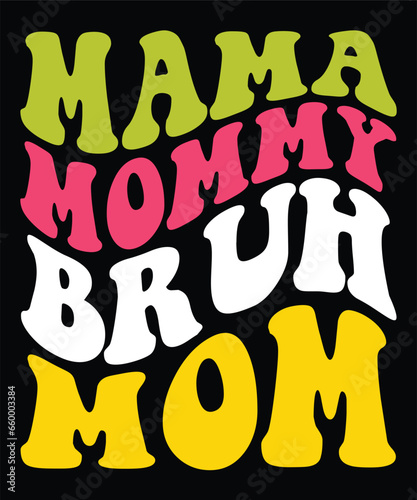 mama mommy bruh mom